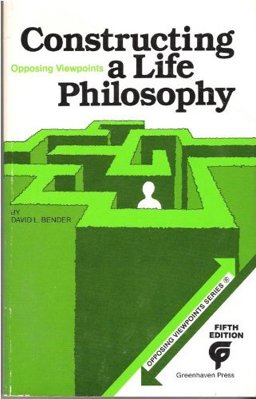 Constructing a Life Philosophy Constructing a Life Philosophy