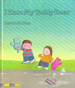 I Hate My Teddy Bear