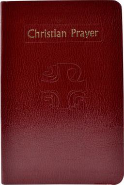 Christian Prayer The Liturgy of the Hours  9780899424064 Front Cover