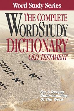 Complete Word Study Dictionary Old Testament  9780899576671 Front Cover