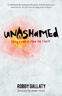 Unashamed: Taking a Radical Stand for Christ