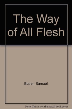 The Way of All Flesh