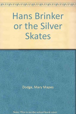 Hans Brinker or the Silver Skates