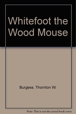 Whitefoot the Wood Mouse