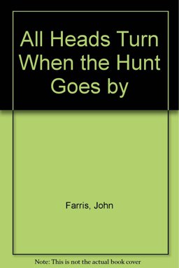 All Heads Turn When the Hunt Goes By