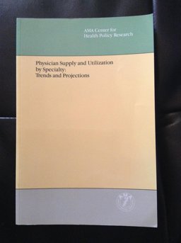 Physician Supply and Utilization by Specialty Physician Supply and Utilization by Specialty