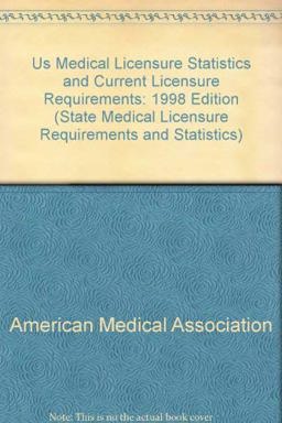 U. S. Medical Licensure Statistics and Current Licensure Requirements U. S. Medical Licensure Statistics and Current Licensure Requirements