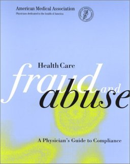 Health Care Fraud and Abuse Health Care Fraud and Abuse