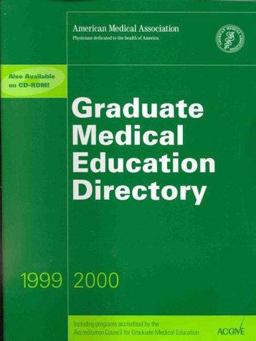 Graduate Medical Education Directory, 1999-2000 Graduate Medical Education Directory, 1999-2000