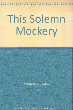 This Solemn Mockery This Solemn Mockery