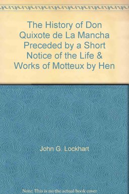 The History of Don Quixote de la Mancha Preceded by a Short Notice of the Life and Works of Motteux by Henri Vannlaun