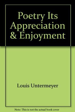 Poetry, Its Appreciation and Enjoyment Poetry, Its Appreciation and Enjoyment