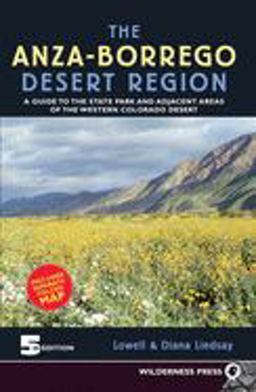 Anza-Borrego Desert Region A Guide to State Park and Adjacent Areas of the Western Colorado Desert 5th 9780899974002 Front Cover