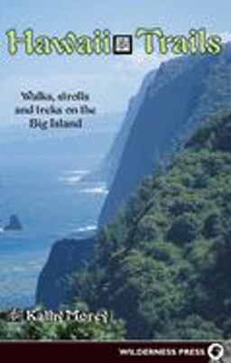 Hawaii Trails Walks Strolls and Treks on the Big Island 3rd 9780899974125 Front Cover