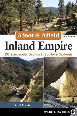 Afoot and Afield: Inland Empire