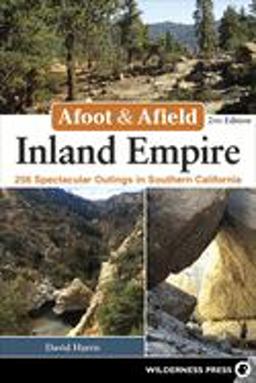 Afoot and Afield: Inland Empire
