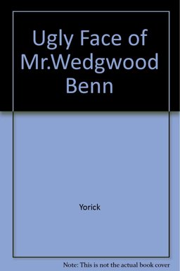 The Ugly Face of Mr. Wedgwood Benn