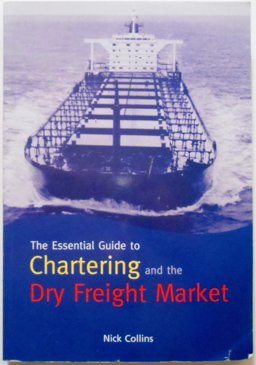 Essential Guide to Chartering and the Dry Freight Market  9780900291975 Front Cover