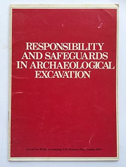 Responsibility and Safeguards in Archaeological Excavation