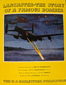 Lancaster, the Story of a Famous Bomber