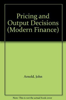 Pricing and Output Decisions