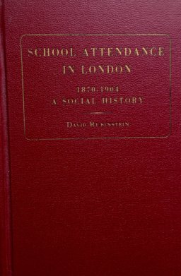 School Attendance in London, 1870-1904 School Attendance in London, 1870-1904