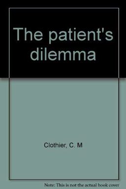 The Patient's Dilemma