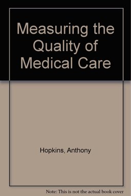 Measuring the Quality of Medical Care