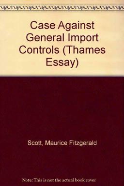 The Case Against General Import Restrictions The Case Against General Import Restrictions