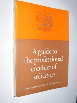 A Guide to the Professional Conduct of Solicitors