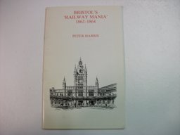 Bristols Railway Mania, 1862-1864