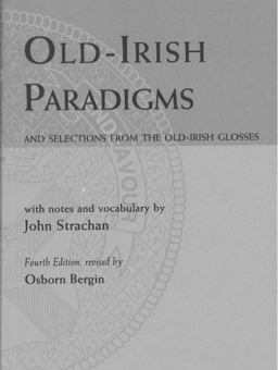 Old Irish Paradigms And Selections from the Old-Irish Glosses 4th 9780901714350 Front Cover