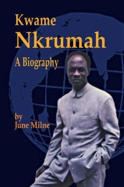 Kwame Nkrumah A Biography 2nd 9780901787569 Front Cover