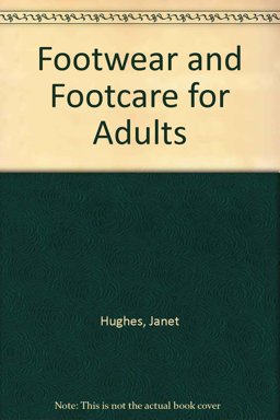 Footwear and Footcare for Adults Footwear and Footcare for Adults