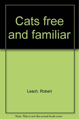 Cats Free and Familiar