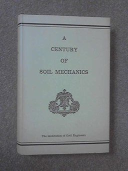 Century of Soil Mechanics Century of Soil Mechanics