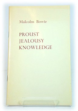 Proust, Jealousy, Knowledge