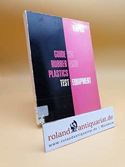 RAPRA Guide to Rubber and Plastics Test Equipment