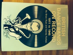 British Dance Bands on Record 1911 to 1945 British Dance Bands on Record 1911 to 1945