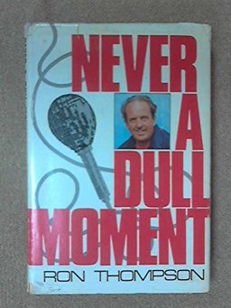 Never a Dull Moment