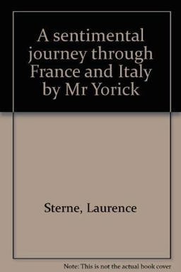 A Sentimental Journey Through France and Italy