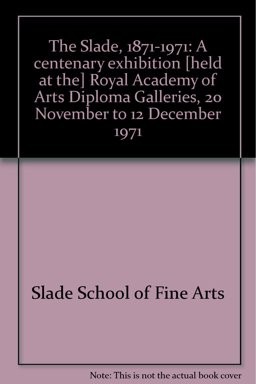 The Slade, 1871-1971