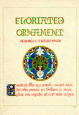 Floriated Ornament Designed by A. Welby Pugin  9780903685368 Front Cover