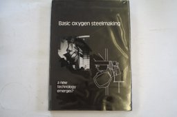 Basic Oxygen Steelmaking - a New Technology Emerges?