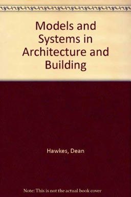 Models and Systems in Architecture and Building