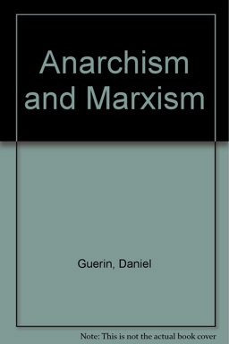 Anarchism and Marxism Anarchism and Marxism
