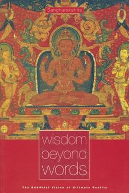 Wisdom Beyond Words The Buddhist Vision of Ultimate Reality 2nd 9780904766776 Front Cover