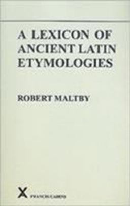 A Lexicon of Ancient Latin Etymologies