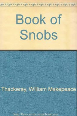 The Book of Snobs and Other Works