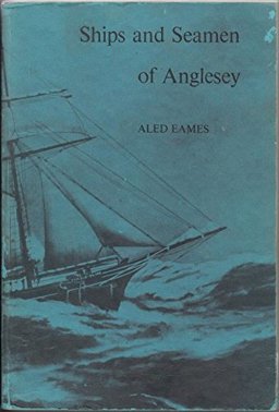 Ships and Seamen of Anglesey 1558-1918